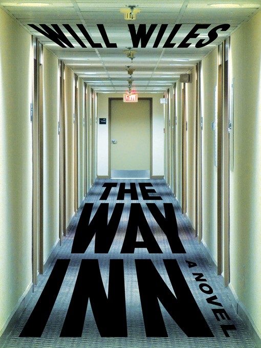 Title details for The Way Inn by Will Wiles - Available